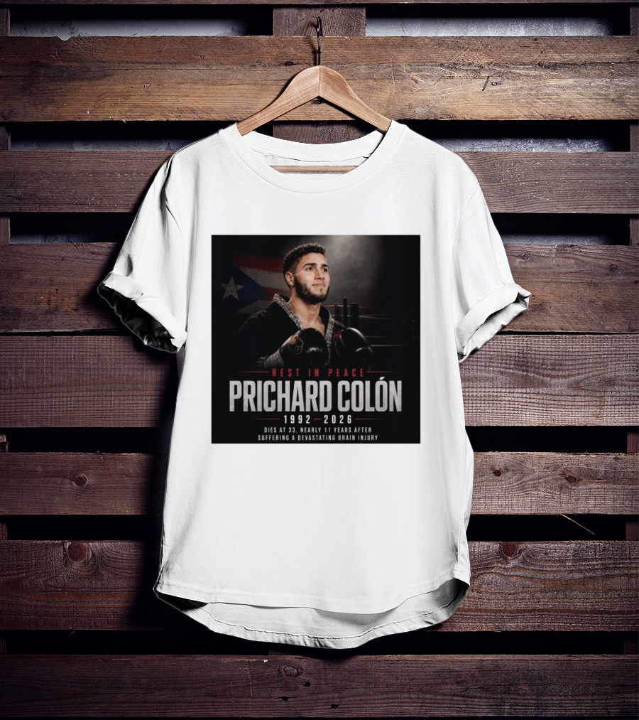 Rest In Peace Prichard Colón 1992 2026 Dies At 33 Nearly 11 Years After Suffering A Devastating Brain Injury T-Shirt
