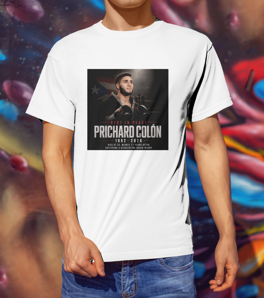 Rest In Peace Prichard Colón 1992 2026 Dies At 33 Nearly 11 Years After Suffering A Devastating Brain Injury T-Shirt