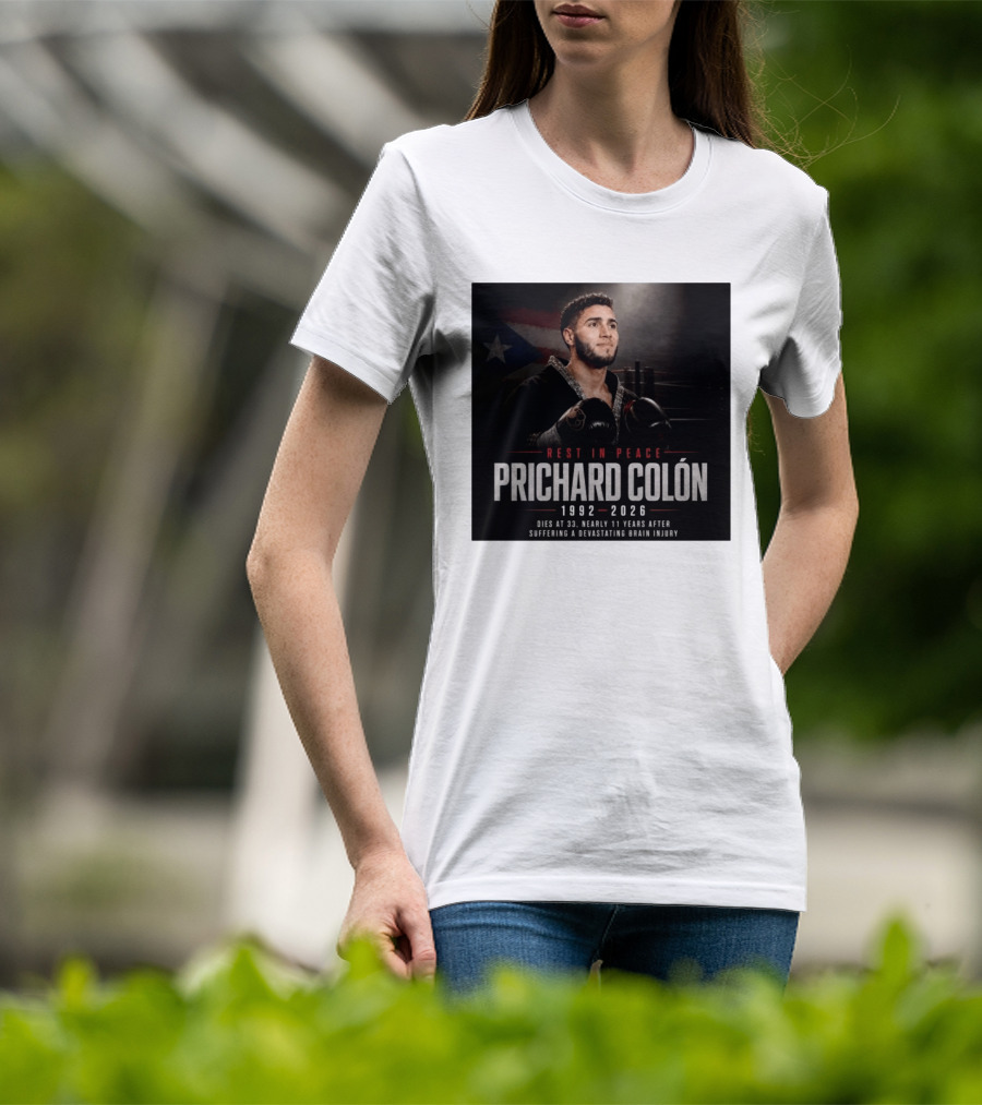 Rest In Peace Prichard Colón 1992 2026 Dies At 33 Nearly 11 Years After Suffering A Devastating Brain Injury T-Shirt