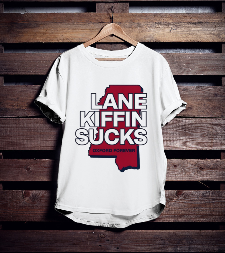 Lane Kiffin Sucks Oxford Forever Ole Miss Rebels Mississippi T-Shirt