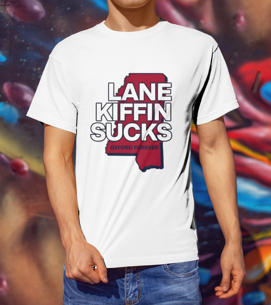 Lane Kiffin Sucks Oxford Forever Ole Miss Rebels Mississippi T-Shirt