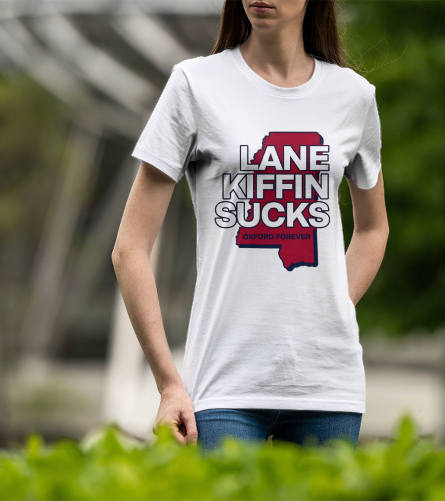 Lane Kiffin Sucks Oxford Forever Ole Miss Rebels Mississippi T-Shirt
