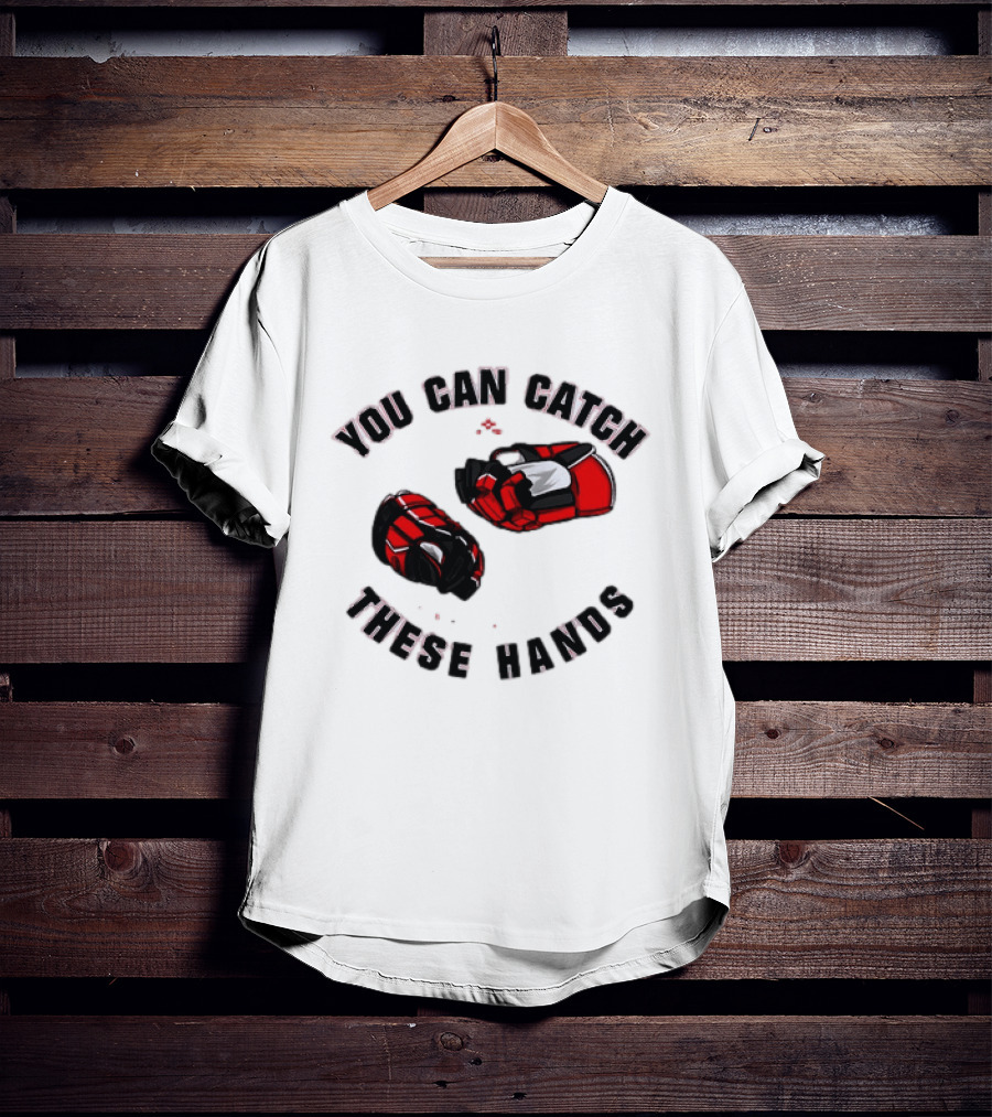 You Can Catch These Hands Savage Beauty Hockey Nation Gloves T-Shirt