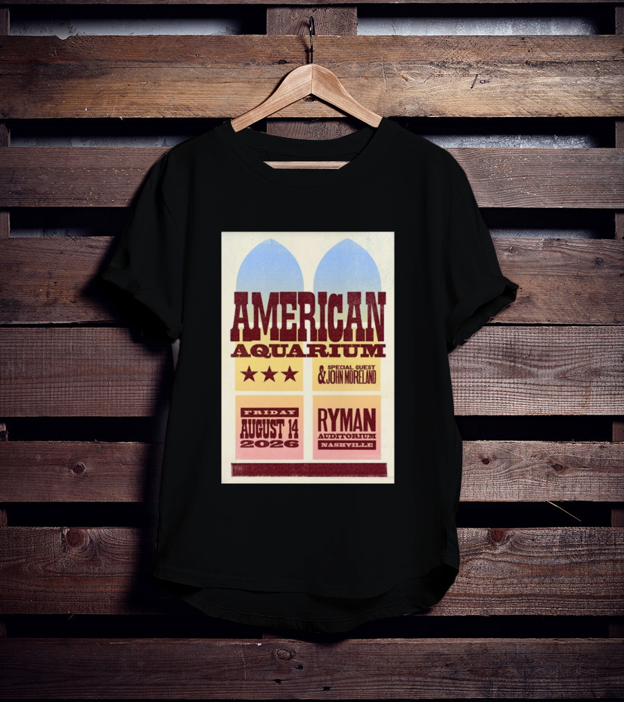 American Aquarium Special Guest John Moreland Ryman Auditorium Nashville August 14 2026 T-Shirt