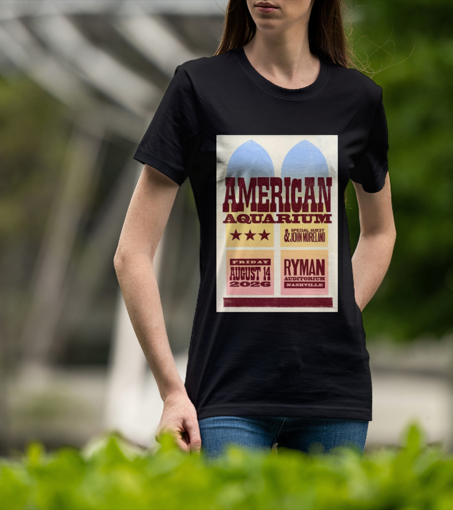 American Aquarium Special Guest John Moreland Ryman Auditorium Nashville August 14 2026 T-Shirt