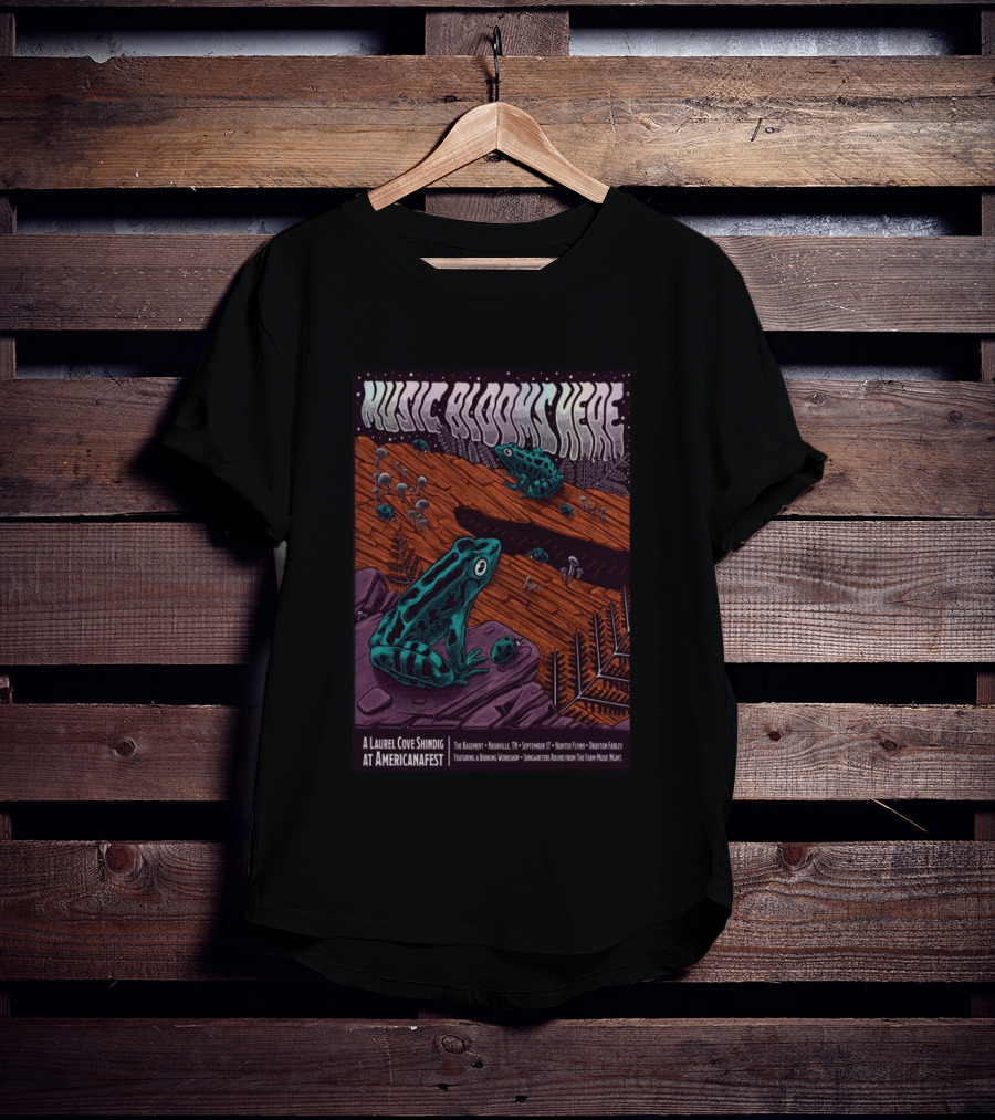 Music Blooms Here A Laurel Cove Shindig At Americanafest The Basement Nashville TN September 17 T-Shirt