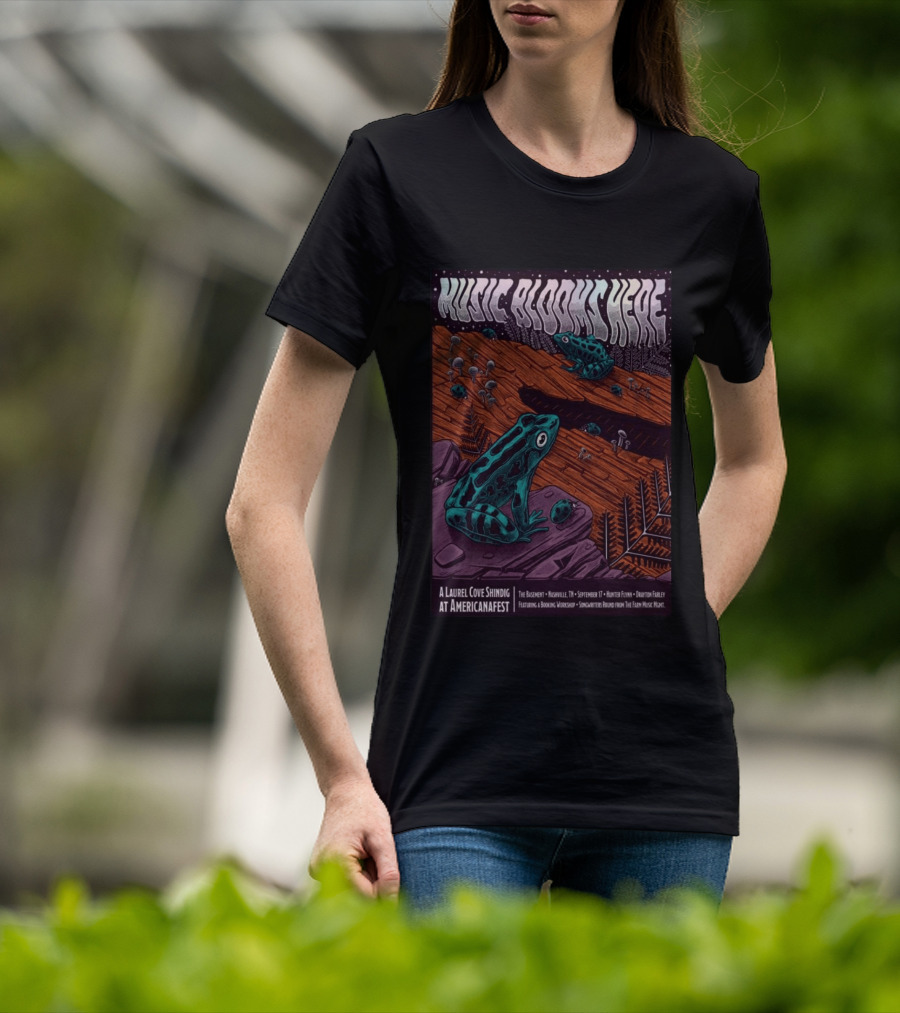 Music Blooms Here A Laurel Cove Shindig At Americanafest The Basement Nashville TN September 17 T-Shirt