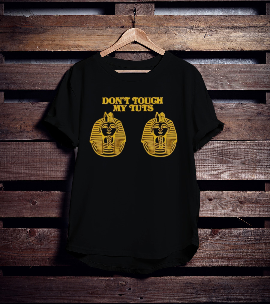 Egyptian Pharaoh Mask Humor Don't Touch My Tuts T-Shirt