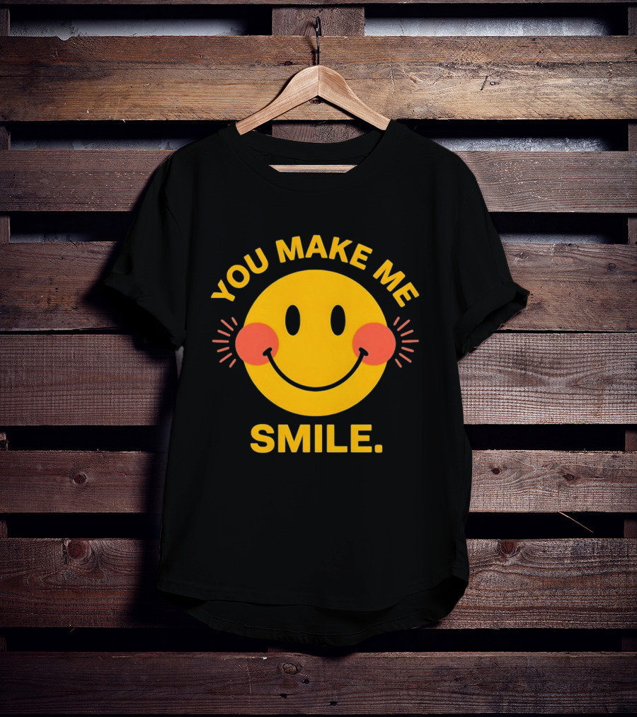 You Make Me Smile Smiley Face Positive Vibes T-Shirt