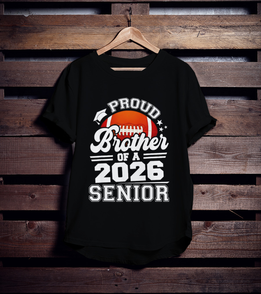 Proud Brother Of A 2026 Senior Football Graduate T-Shirt