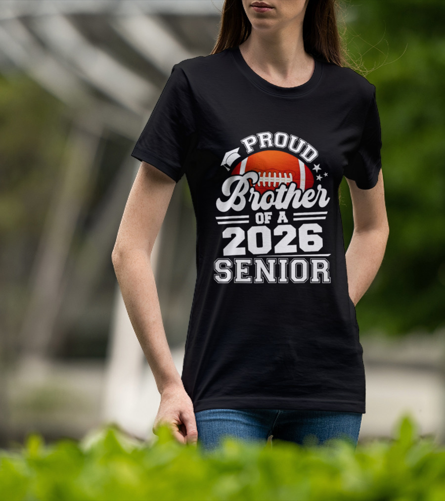 Proud Brother Of A 2026 Senior Football Graduate T-Shirt