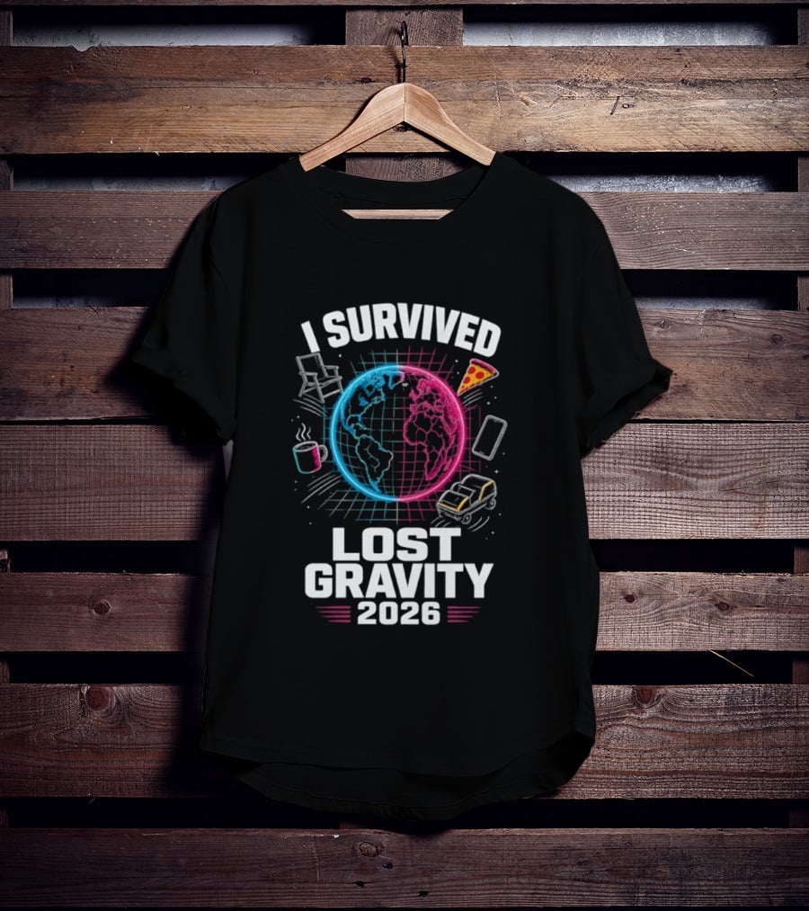 Survived Lost Gravity 2026 Earth Pizza Coffee Phone Car T-Shirt