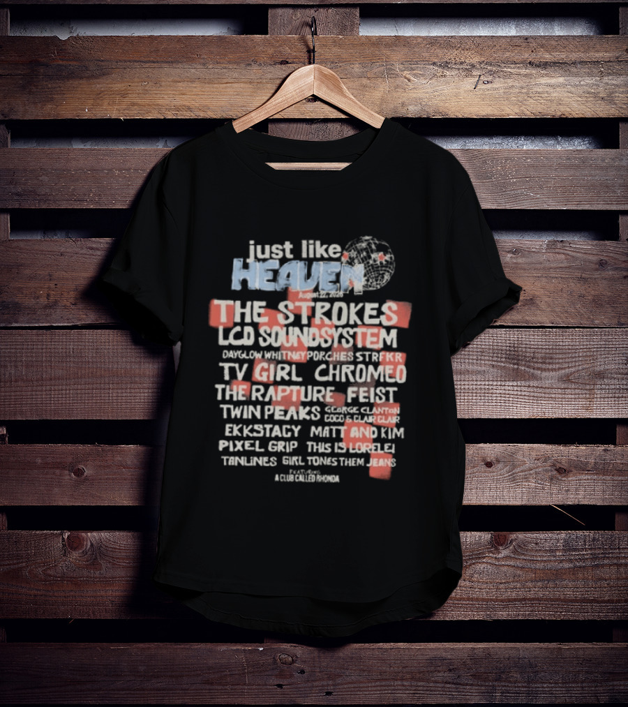 Just Like Heaven 2026 Lineup Featuring The Strokes LCD Soundsystem TV Girl Chromeo The Rapture Feist Twin Peaks T-Shirt