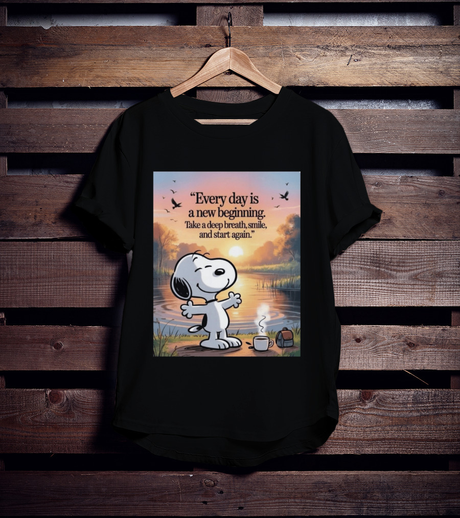 Every Day Is A New Beginning Snoopy Take A Deep Breath Smile And Start Again T-Shirt