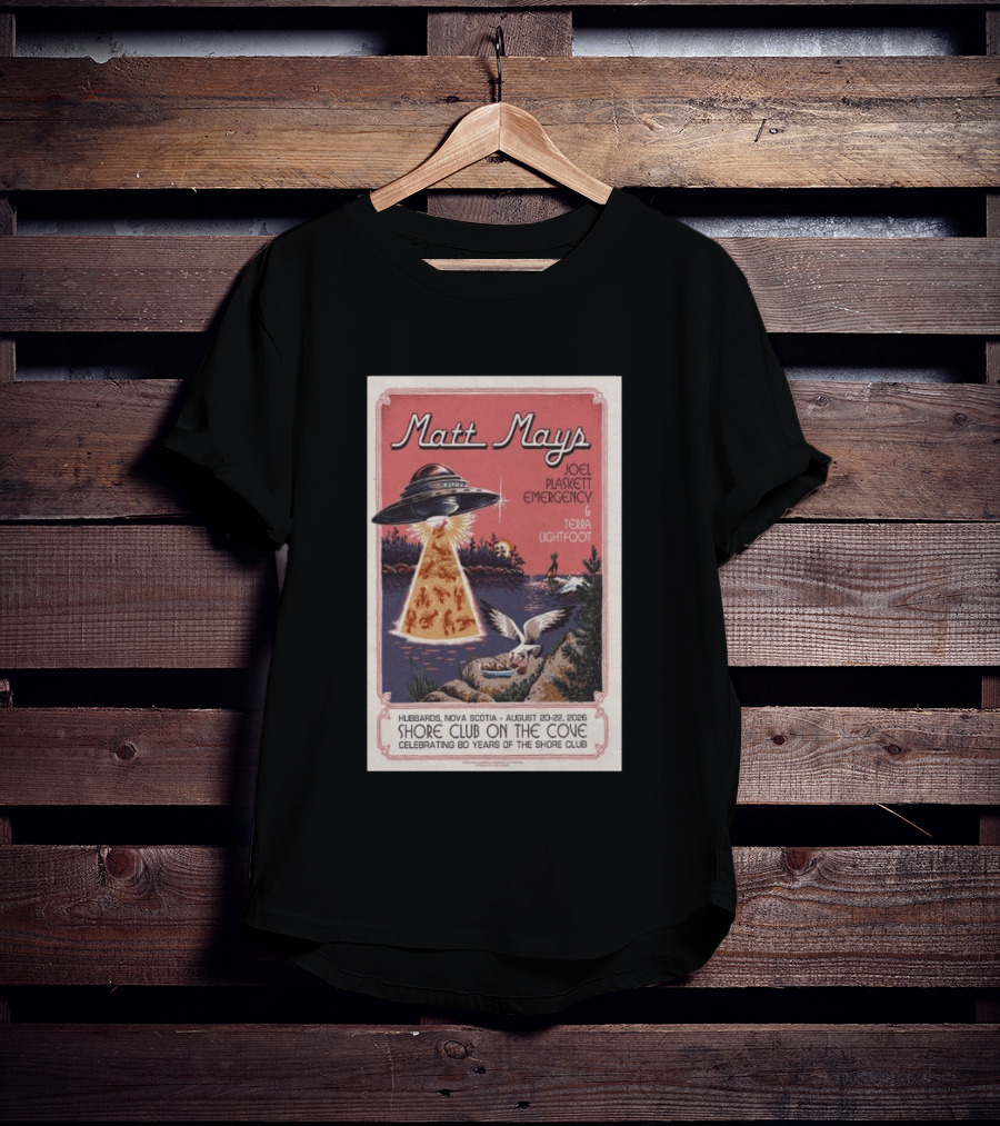 Matt Mays Joel Plaskett Emergency Terra Lightfoot Hubbard Nova Scotia Aug 20 22 2026 Shore Club On The Cove Celebrating 80 Years T-Shirt