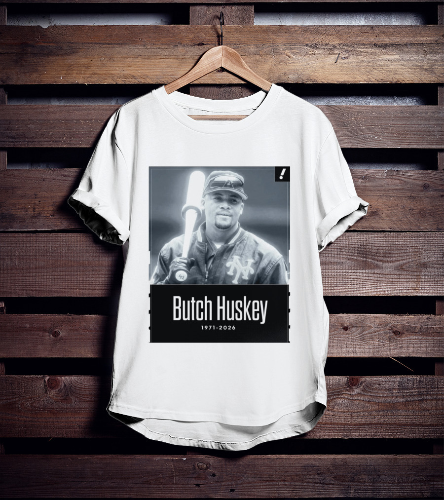 Sad News In The Baseball World As Former Met Butch Huskey Has Passed Away At The Age Of 54 T-Shirt