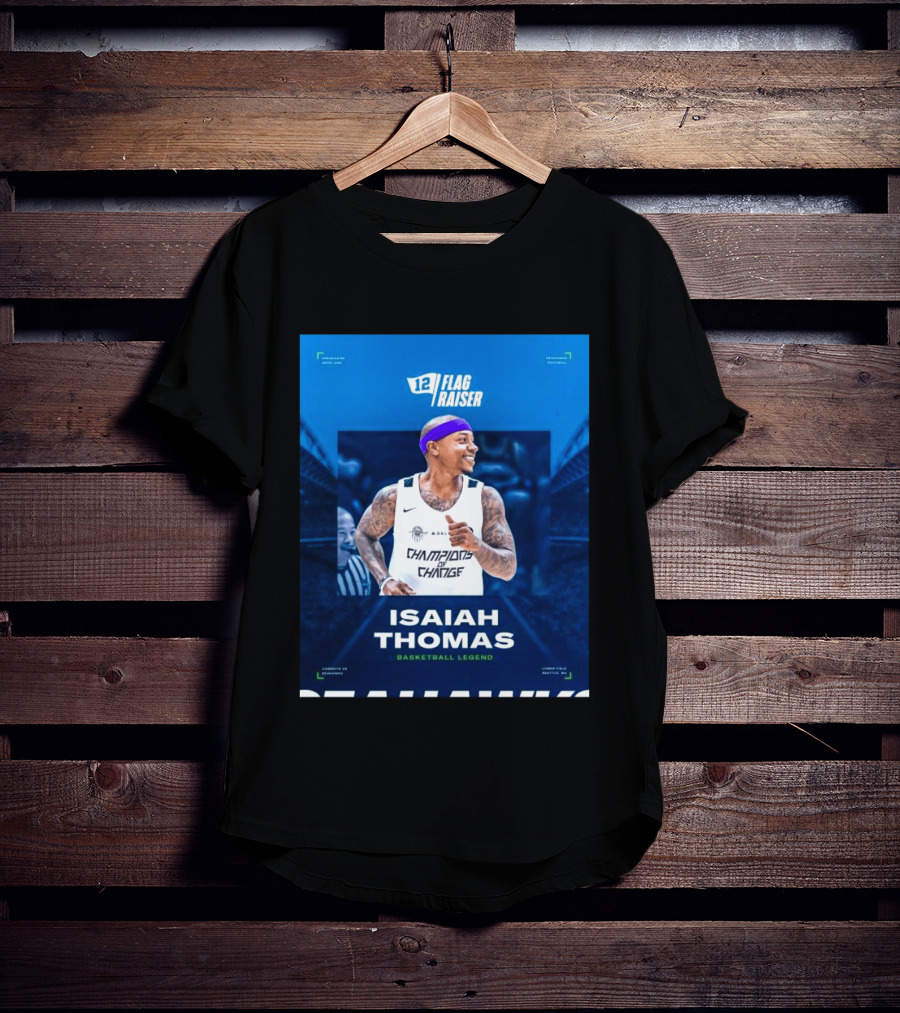 Isaiah Thomas 12 Flag Raiser Champions Of Change Basketball Legend T-Shirt