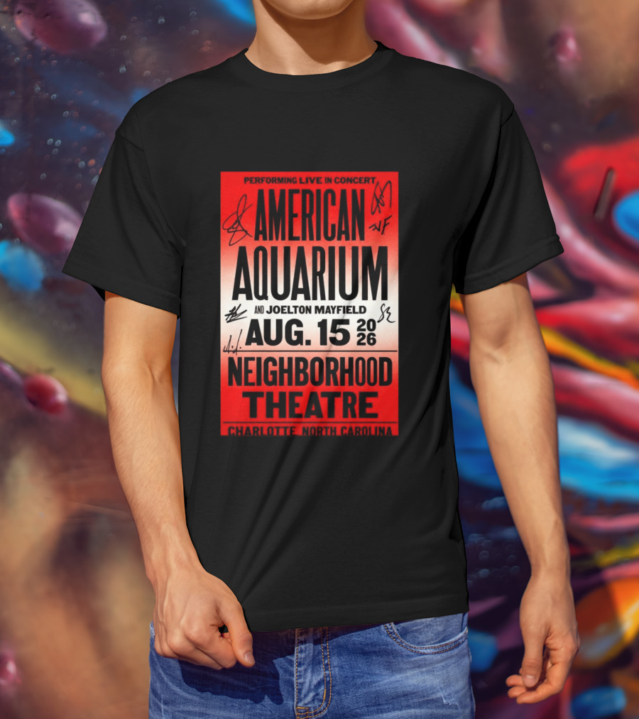 American Aquarium And Joelton Mayfield Performing Live August 15 2026 Neighborhood Theatre Charlotte NC Concert T-Shirt
