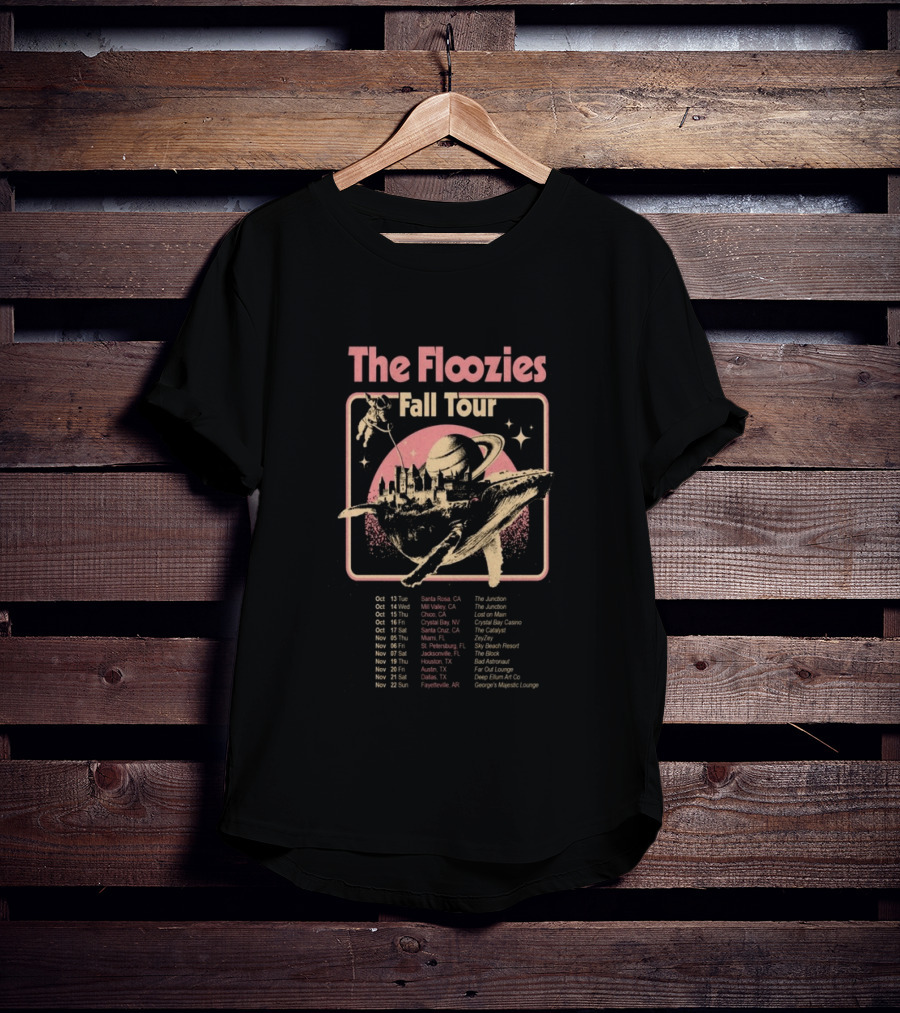 The Floozies Fall Tour 2026 Santa Rosa Mill Valley Chico Crystal Bay Santa Cruz Miami St Petersburg Jacksonville Houston Austin Dallas Fayetteville T-Shirt