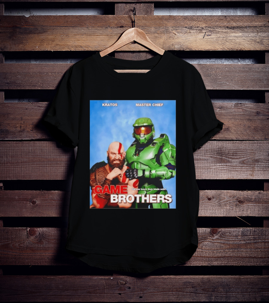 Kratos Master Chief Game Brothers Did You Touch Their Blade Sets T-Shirt