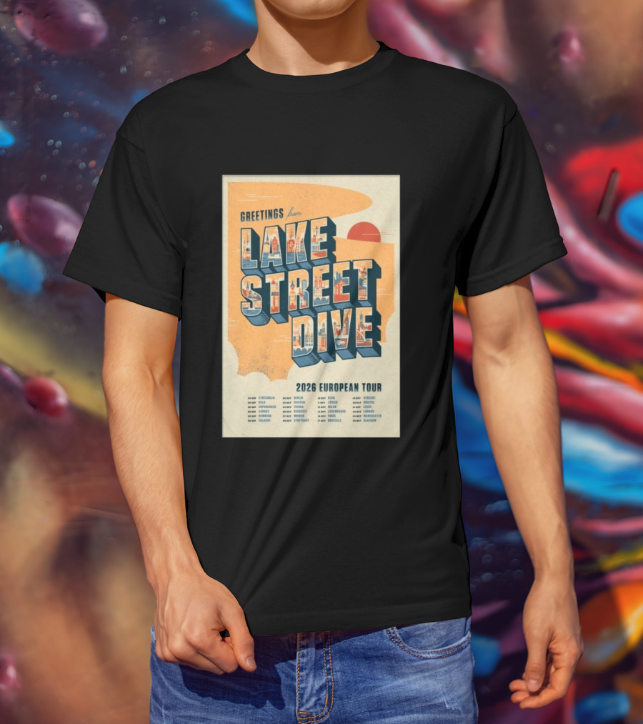 Greetings From Lake Street Dive 2026 European Tour Stockholm Berlin Paris Vienna Amsterdam London Glasgow T-Shirt