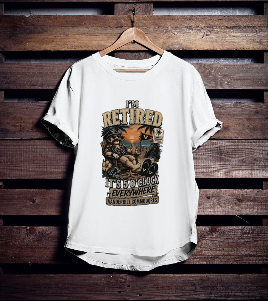 Vanderbilt Commodores I'm Retired It's 5 O' Everywhere Tropical Paradise T-Shirt