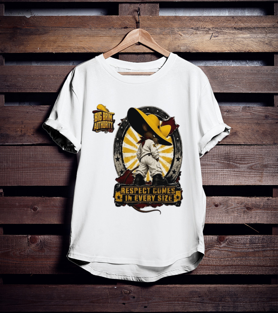 Big Brim Authority Respect Comes In Every Size By SBreezy T-Shirt
