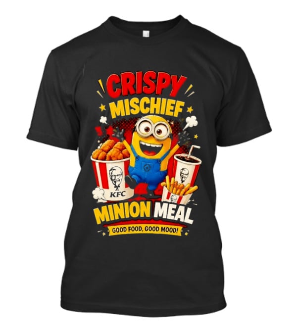 Crispy Mischief Minion Meal KFC Good Food Good Mood T-Shirt