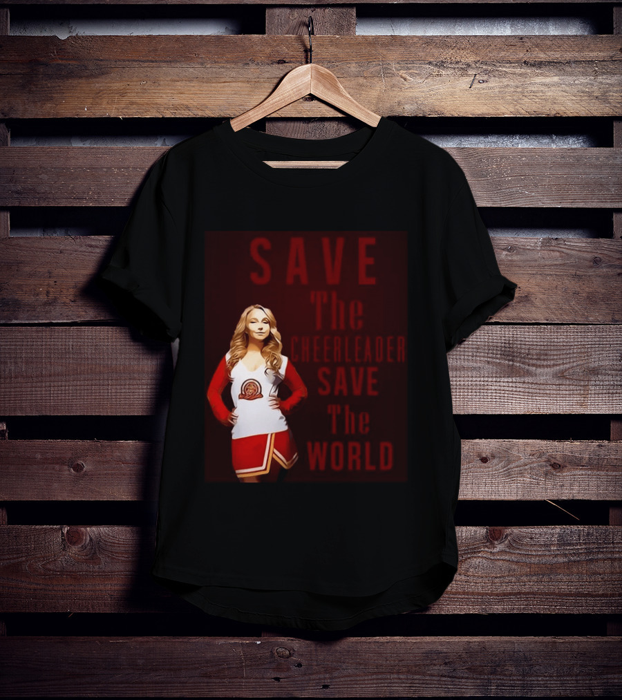 Save The Cheerleader Save The World T-Shirt