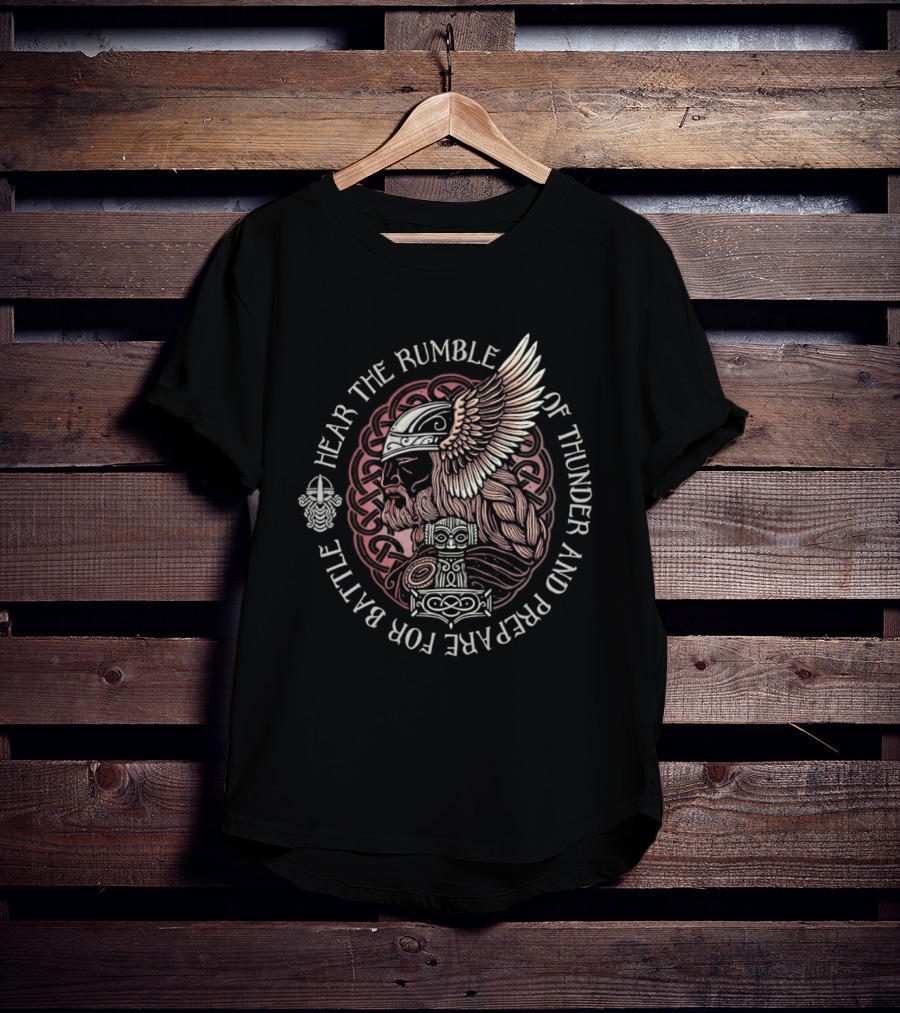 Hear The Rumble Of Thunder And Prepare For Battle Viking Warrior Nordic Raven Thor's Hammer T-Shirt