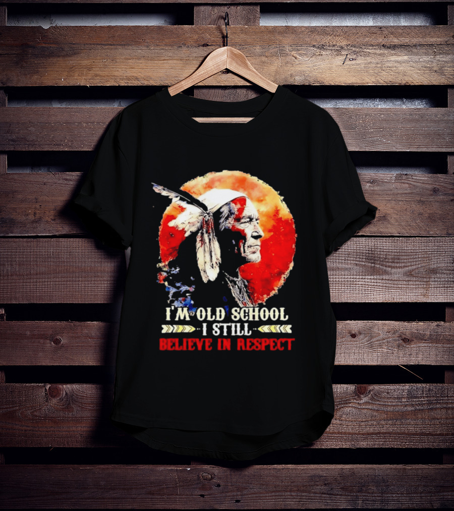 I'm Old School I Still Believe In Respect Native American Warrior Feathered Headdress T-Shirt