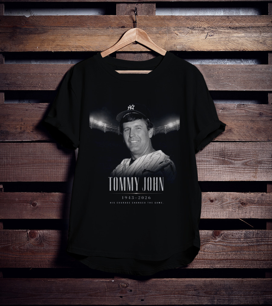 Tommy John 1943 2026 Yankee Legend His Courage Changed The Game T-Shirt