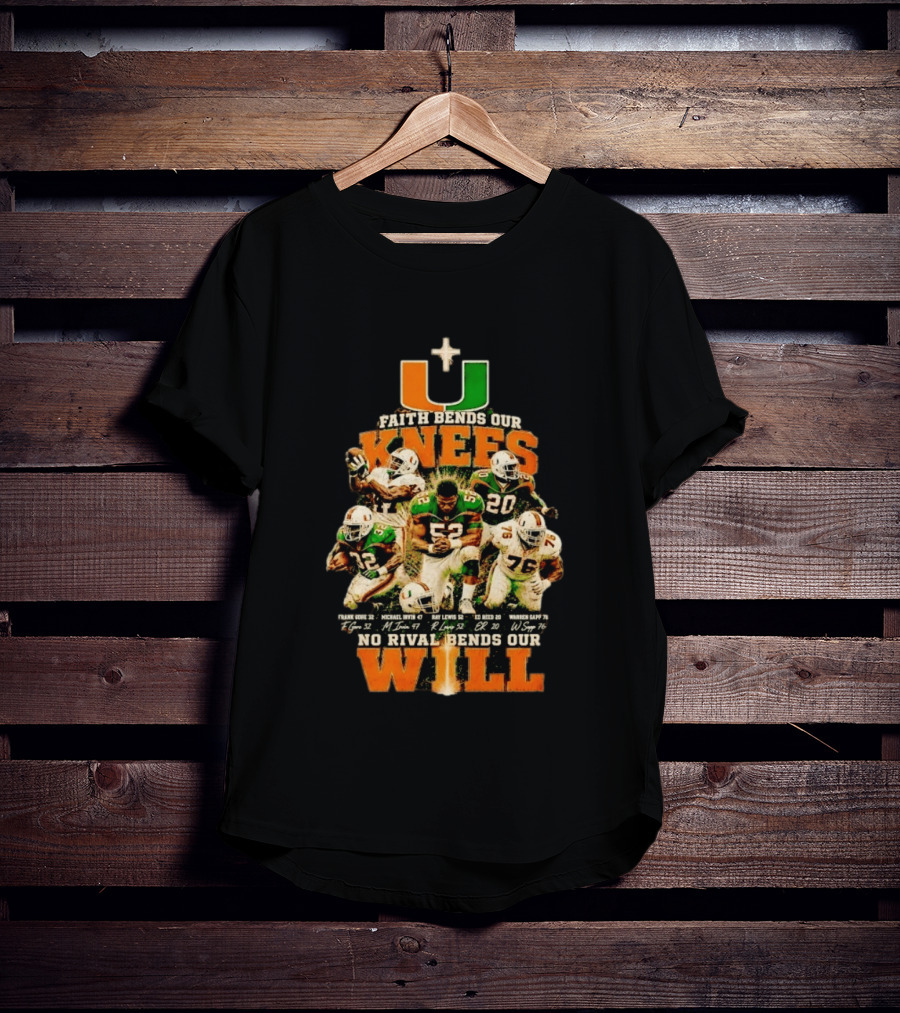 Miami Hurricanes Faith Bends Our Knees Ray Lewis Frank Gore Michael Irvin Ed Reed Warren Sapp U No Rival Bends Our Will T-Shirt