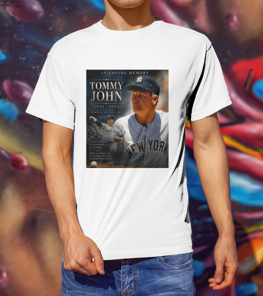 In Loving Memory Tommy John 1943 2026 New York Yankees MLB Pitcher Legend Trailblazer T-Shirt