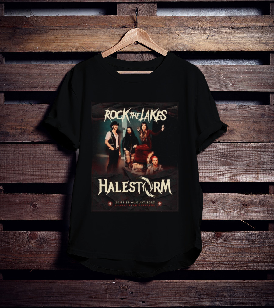 Rock The Lakes Halestorm 20 21 22 August 2027 Cudrefin Switzerland T-Shirt