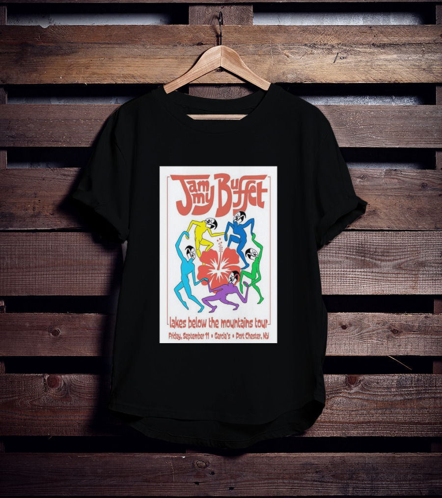 Jammy Buffet Lakes Below The Mountains Tour Friday September 11 Garcia's Port Chester NY T-Shirt