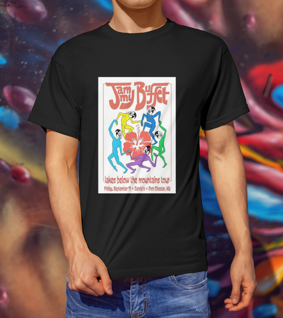 Jammy Buffet Lakes Below The Mountains Tour Friday September 11 Garcia's Port Chester NY T-Shirt