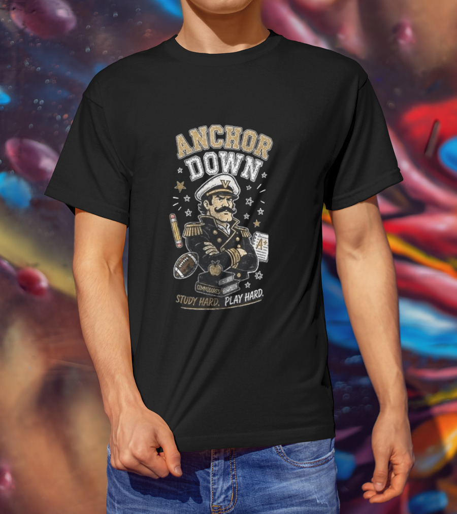Vanderbilt Commodores Anchor Down Study Hard Play Hard Back To School T-Shirt