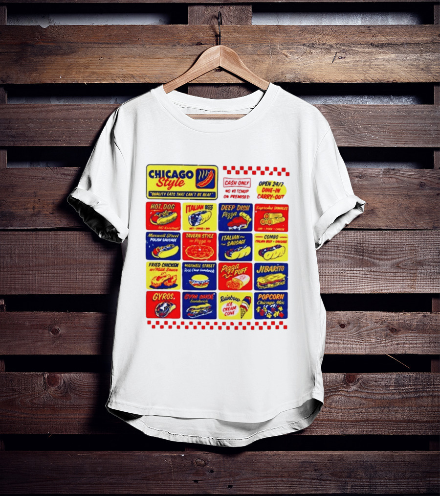 Chicago Style Quality Eats Cash Only Hot Dog Italian Beef Deep Dish Pizza T-Shirt