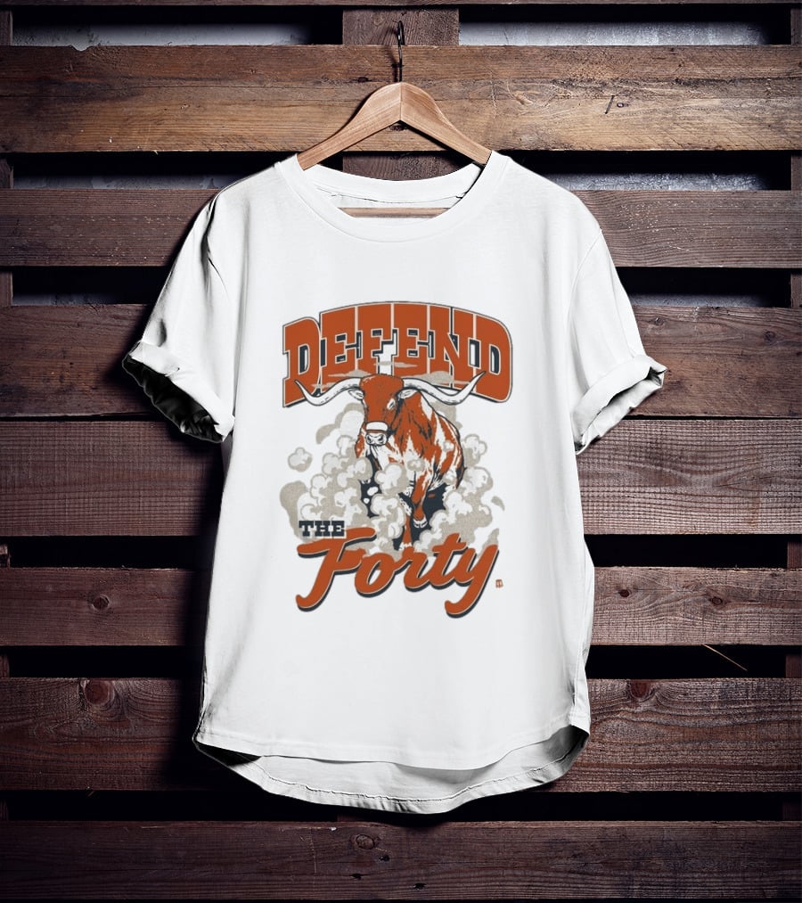 Defend The Forty Longhorn Texas Spirit T-Shirt