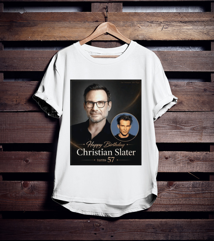 Happy Birthday Christian Slater Turns 57 Ultimate 80s Page T-Shirt
