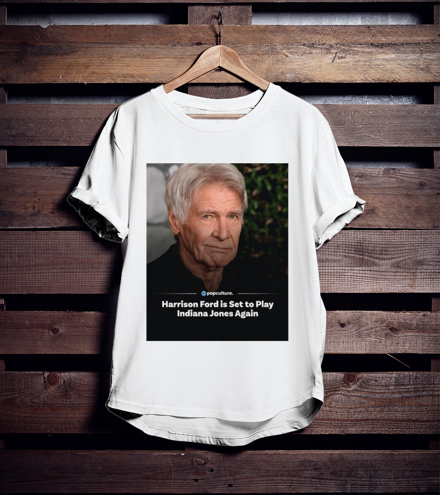 Harrison Ford Indiana Jones Return Announcement Popculture Update T-Shirt