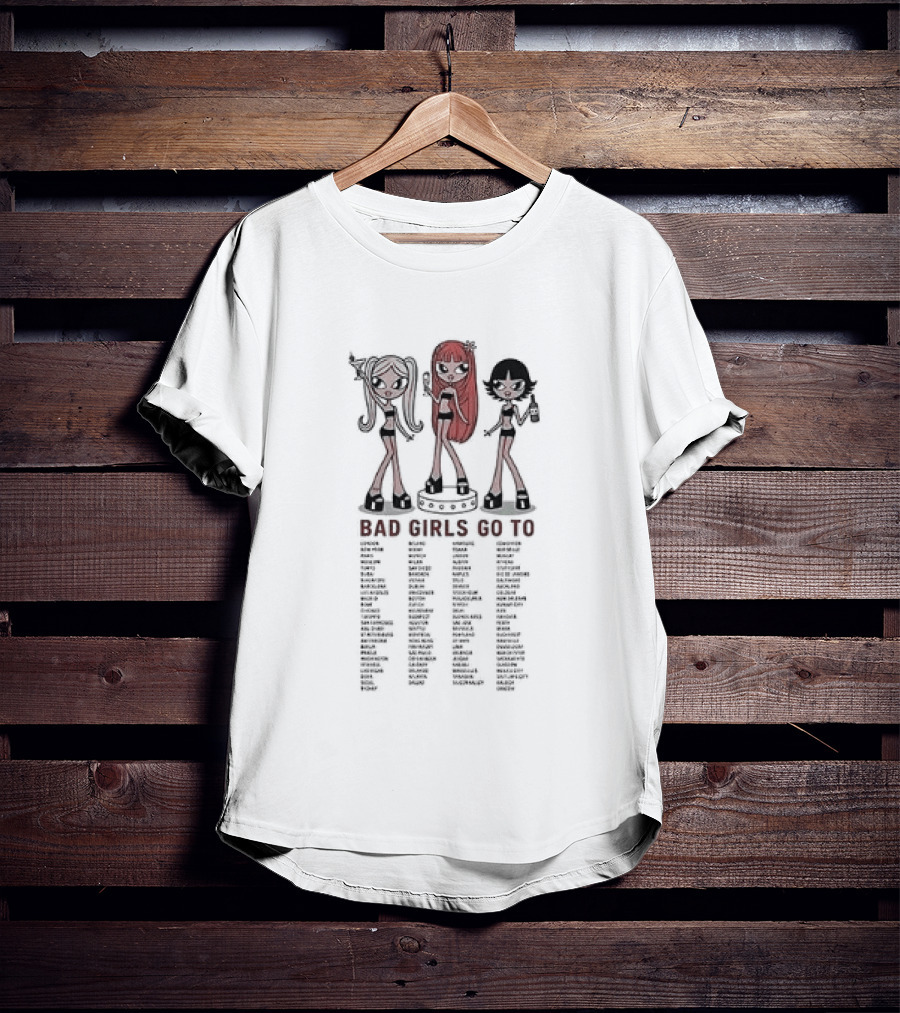 The Powerpuff Girls All Good Girls Go To Heaven Bad Girls Go To Cities List T-Shirt