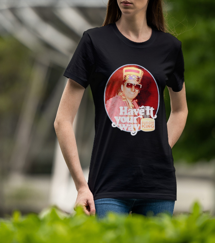Burger King Have It Your Way Vintage Style Retro Fast Food Nostalgia T-Shirt