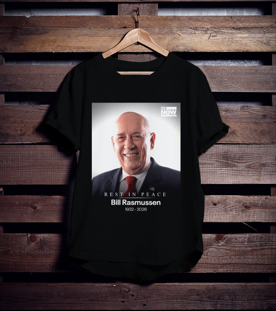 Rest In Peace Bill Rasmussen 1932 2026 Live Now Fox T-Shirt
