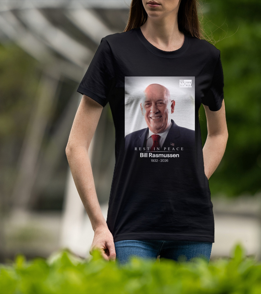 Rest In Peace Bill Rasmussen 1932 2026 Live Now Fox T-Shirt