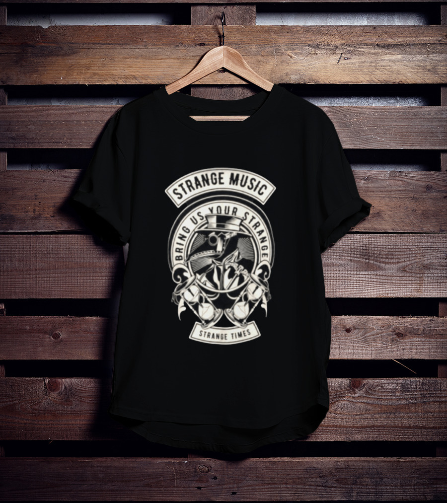 Strange Music Bring Us Your Strange Strange Times T-Shirt