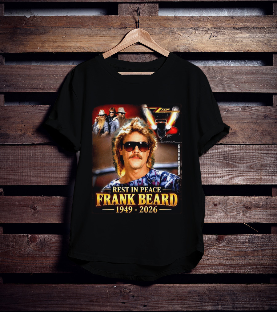 Rest In Peace Frank Beard 1949 2026 Zz Top Eliminator T-Shirt