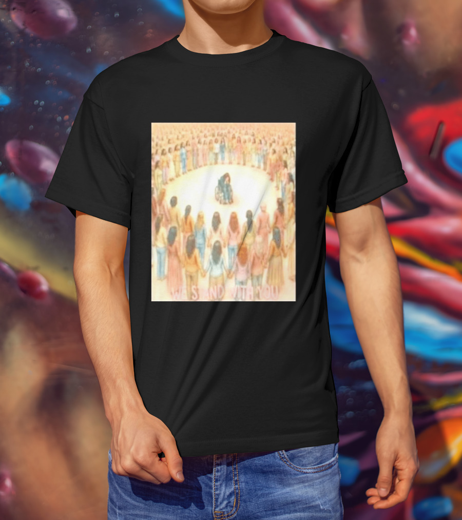 We Stand With You Lindsay Clancy Supportive Circle Of Unity T-Shirt