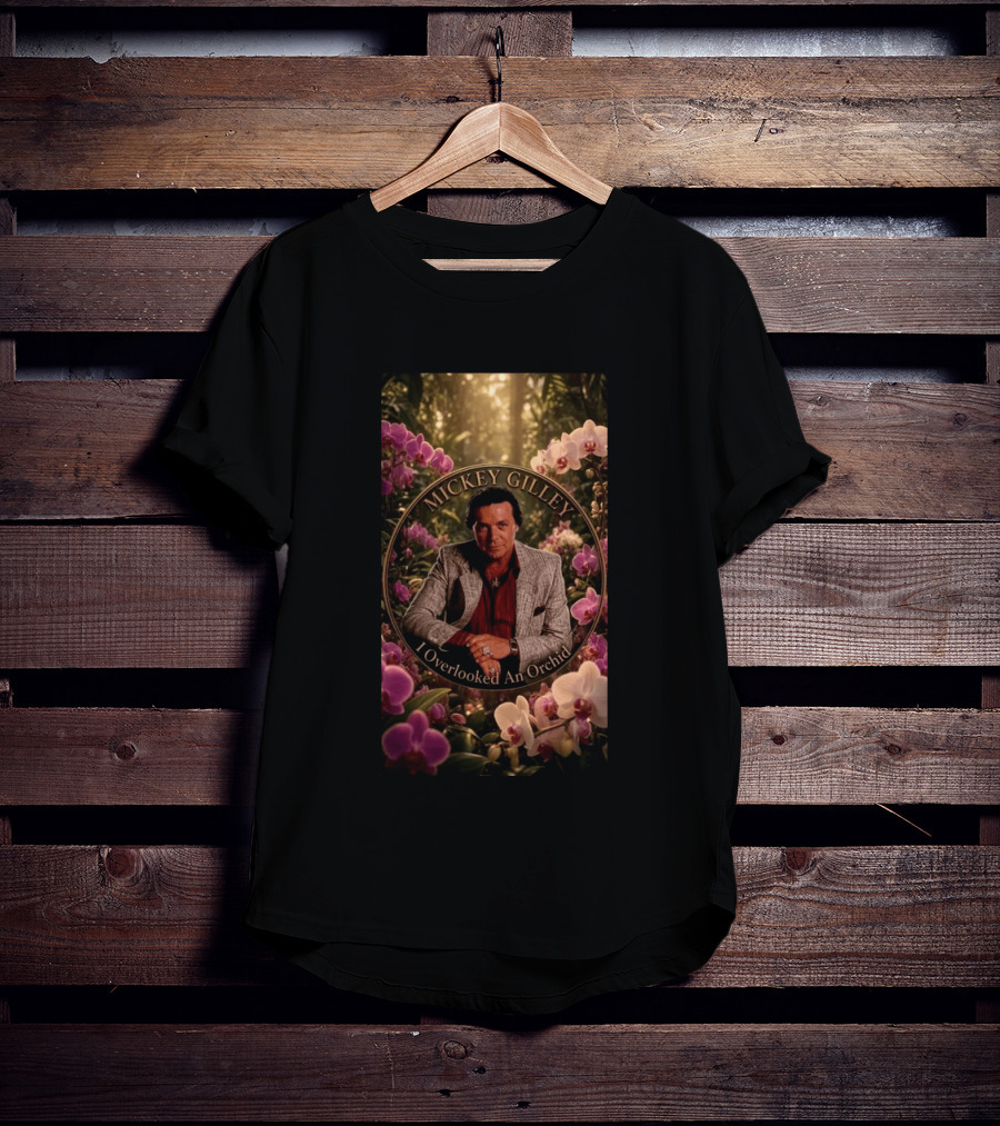 Mickey Gilley I Overlooked An Orchid Classic Country Music Legend T-Shirt